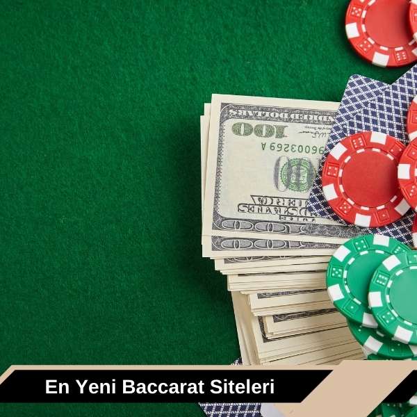En Yeni Baccarat Siteleri