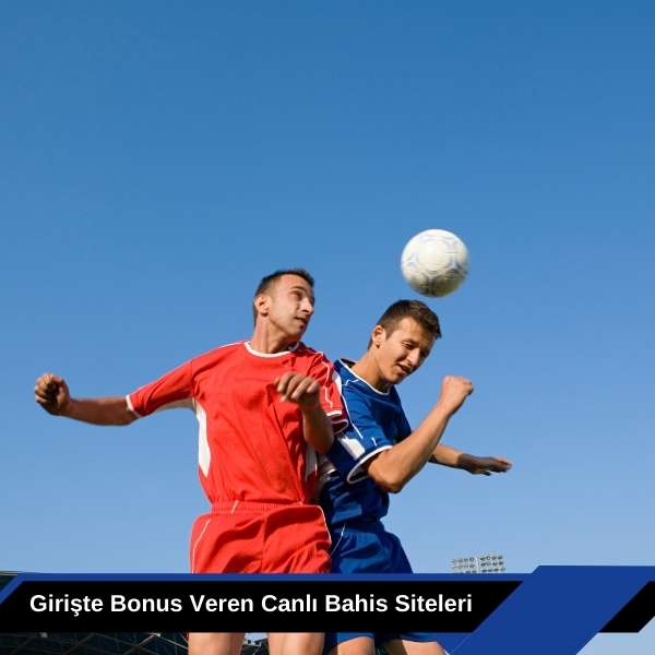 Girişte Bonus Veren Canlı Bahis Siteleri