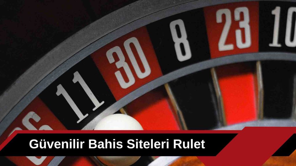 Güvenilir Bahis Siteleri Rulet